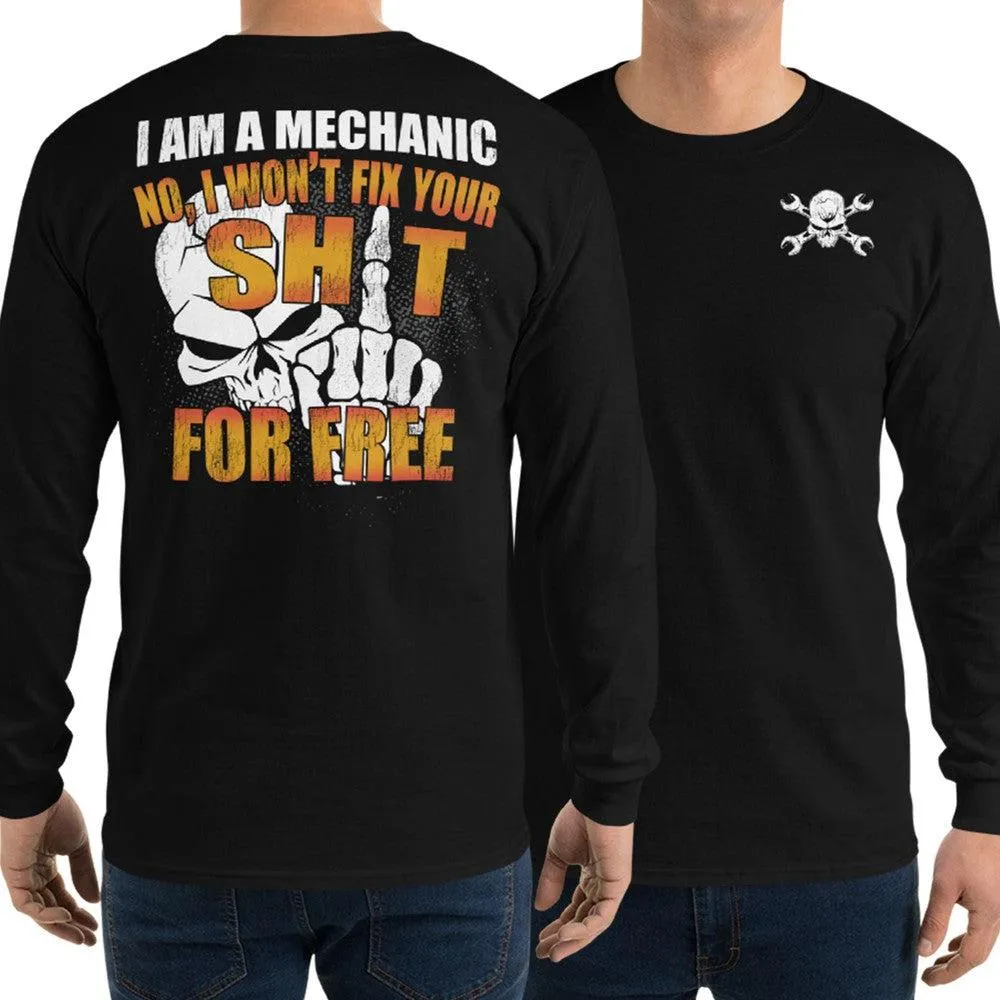 Mechanic Gift Long Sleeve T-Shirt- Wont Fix For Free